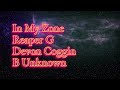 reaper g in my zone ft. devon coggin u0026 b unknown official video