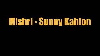 Mishri - Sunny Kahlon । full lyrical । awesome cutest song ever. 💖