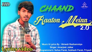 Chaand Raaton Meinn 2.0Music \u0026 Lyrics By : Himesh ReshammiyaSinger: Amarjeet Jaikar  Lyrics video