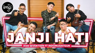 Download Lagu Janji Hati Ifan Seventeen Ft IndomusikTEAM PETIK... MP3 Gratis