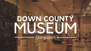 Down County Museum - Downpatrick - Co. Down Northern Ireland