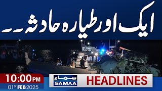 Another Plane Accident | Multiple People Killed | 10 PM News Headlines | 01 Feb 2025 | SAMAA TV