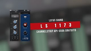 LS1173 - Simulação Gratuita do ChannelStrip API-550A