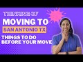 Moving to San Antonio? Watch This First! | San Antonio TX: What You Need to Know Before Moving!