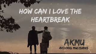 AKMU - How Can I Love The Heartbreak, You're The One I Love (Lyrics Sub Indo)