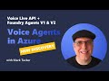 Voice Agents in Azure using Voice Live API and Foundry Agents V1 and V2