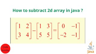 how to subtract 2d array in java | matrix subtraction | malayalam | Code eureka