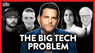 How to Fight Big Tech: Tim Pool, Dennis Prager, Michael Malice & More! | TECH | Rubin Report