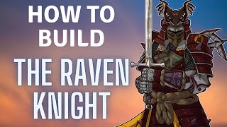 How to Build: The Raven Knight