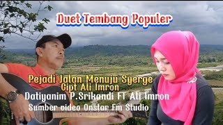 Duet Tembang Pejadi Jalan Menuju Syerge || Datiyanim P.Srikandi FT Ali imron