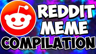 Reddit meme compilation