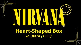 Nirvana - Heart Shaped Box [Lyrics]