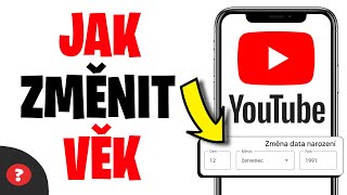 Jak změnit věk na YouTube | Návod