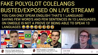 FAKE POLYGLOT COLELANGS BUSTED/EXPOSED ON LIVE STREAM. HE CAN ONLY SPEAK ENGLISH THAT'S 1 LANGUAGE!