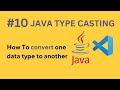 #10 Java Type Casting Explained – Implicit & Explicit Conversion (2025)