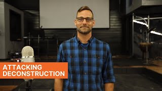 Attacking Deconstruction