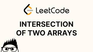 Intersection of Two Arrays - LeetCode 349 Explained