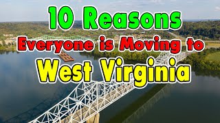 10 Reasons Why Everyone is Moving to West Virginia. Get $20,000?