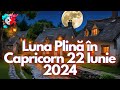 Luna Plină în Capricorn 22 Iunie 2024 | Privește bine în jur din vârful lumii! | Luna Căpșună