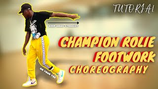 Champion Rolie footwork Choreography Tutorial | Footwork Tutorial | Technical Steps but EASY