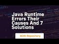 java runtime errors their causes and 7 solutions