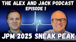 JP Morgan Conference 2025 Sneak Peak - The Alex and Jack Podcast Ep. 1