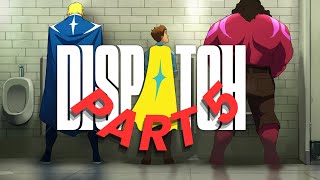 Dispatch - Episode 5 : Rising Tensions