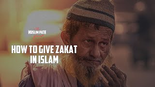 How To Give Zakat In Islam