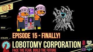 Lobotomy Corporation - Season 2 / Episode 15 - Finally!