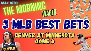 2024 NBA Playoffs Predictions and Picks | MLB Thursday Best Bets | The Morning Wager 5/16/24
