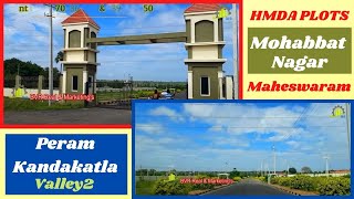 Peram Kandakatla Valley2 | HMDA PLOTS | Mohabbat Nagar | Maheswaram