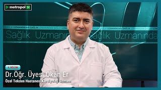 Uzmanından Sağlık | Dr. Öğr. Üyesi Okan Er | Kardiyoloji Uzmanı | #metropoltv #tekden #kardiyoloji