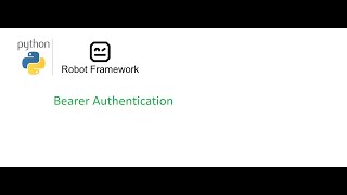 Robot Framework Beginner Class 16: Bearer Authentication