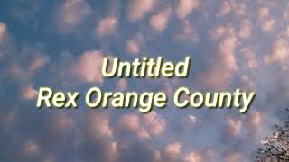 Rex orange county -Untitled- lyrics