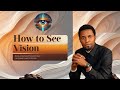 How To See Visions || Apostle Michael Orokpo