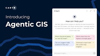 Agentic GIS: AI-driven spatial analysis with CARTO