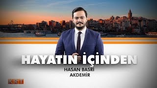 #CANLI | Hasan Basri Akdemir ile Hayatın İçinden | 24.04.2024 | #KRT