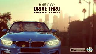Trance 1GOV - Drive Thru (Official Audio)