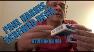 Screwed Deck - Paul Harris idea and a Shawn Farquhar handling.