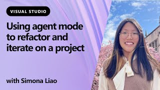 Using agent mode to refactor and iterate on a project