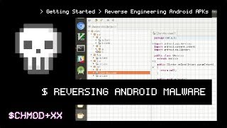 REVERSING MALWARE / Reverse Engineering Android APKs