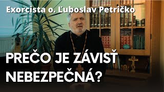 Exorcista o. Ľuboslav Petričko - Ako sa prejavuje závisť?