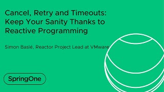 Cancel, Retry and Timeouts: Keep Your Sanity Thanks to Reactive Programming