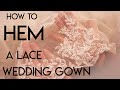 How to Hem a Lace Applique Wedding Gown | Hem a wedding Gown | Pretty Lace Edge