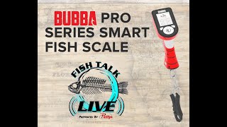 Bubba Pro Series Smart Fish Scale - Fish Talk Live