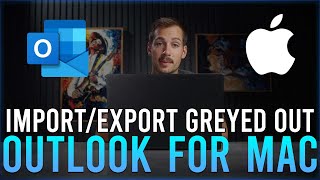Outlook Import/Export Greyed out Mac?