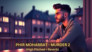 Dil Sambhal Ja Zara (High pitch + Reverb)  Arijit Singh | Murder 2