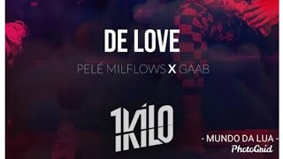 De love (part. Pelé milflows) - gaab 1kilo