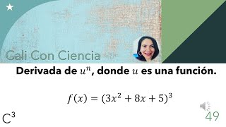 49 Derivada de 𝑢^𝑛, donde 𝑢 es una función, 𝑓(𝑥)=(3𝑥^3+8x+5)^3