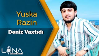 Yuska Razin - Deniz Vaxtidi 2020 | Azeri Music [OFFICIAL]